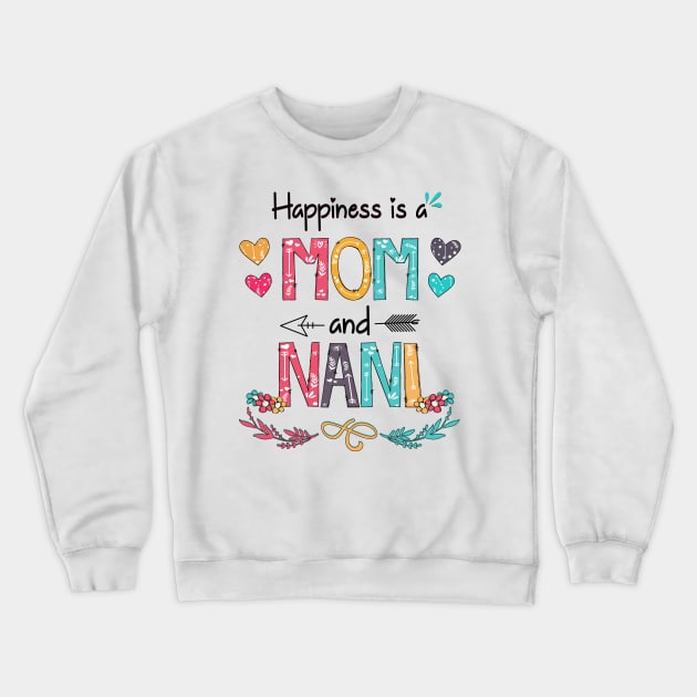Happiness Is A Mom And Nani Wildflower Happy Mother's Day Crewneck Sweatshirt by KIMIKA